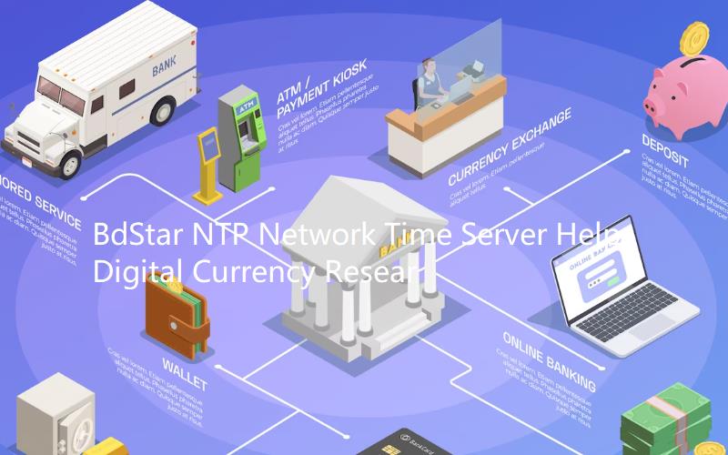 BdStar NTP Network Time Server Helps Digital Currency Resear